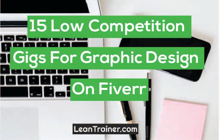 You are currently viewing 15 Low Competition Gigs For Graphic Design On Fiverr