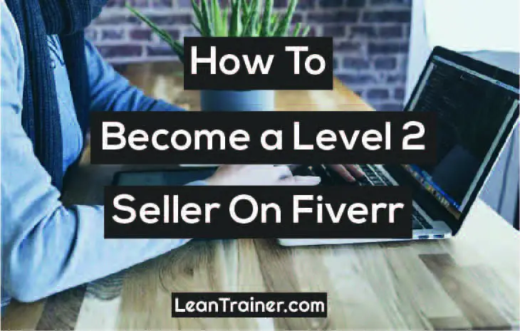 You are currently viewing How To Become A Level 2 Seller On Fiverr
