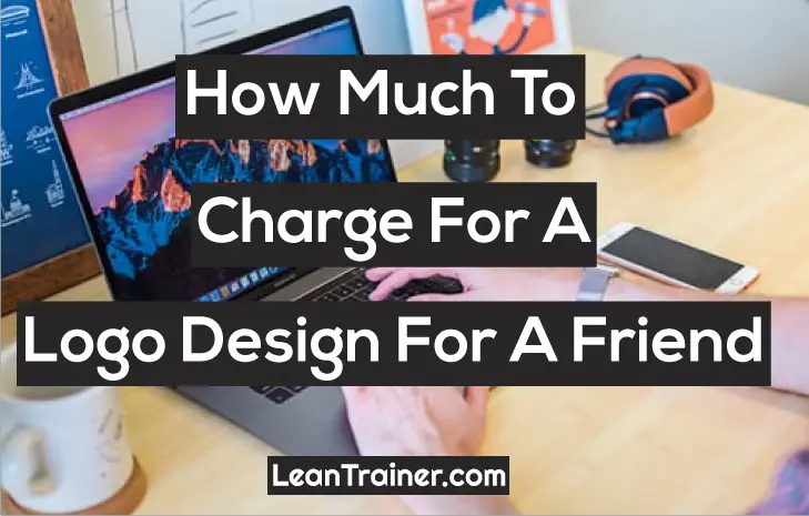 You are currently viewing How Much to Charge For a Logo Design For a Friend
