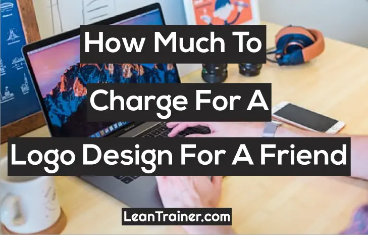 Read more about the article How Much to Charge For a Logo Design For a Friend