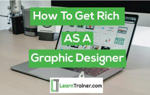 Read more about the article How to Get Rich As a Graphic Designer