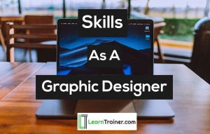 Read more about the article 5 Skills As a Graphic Designer
