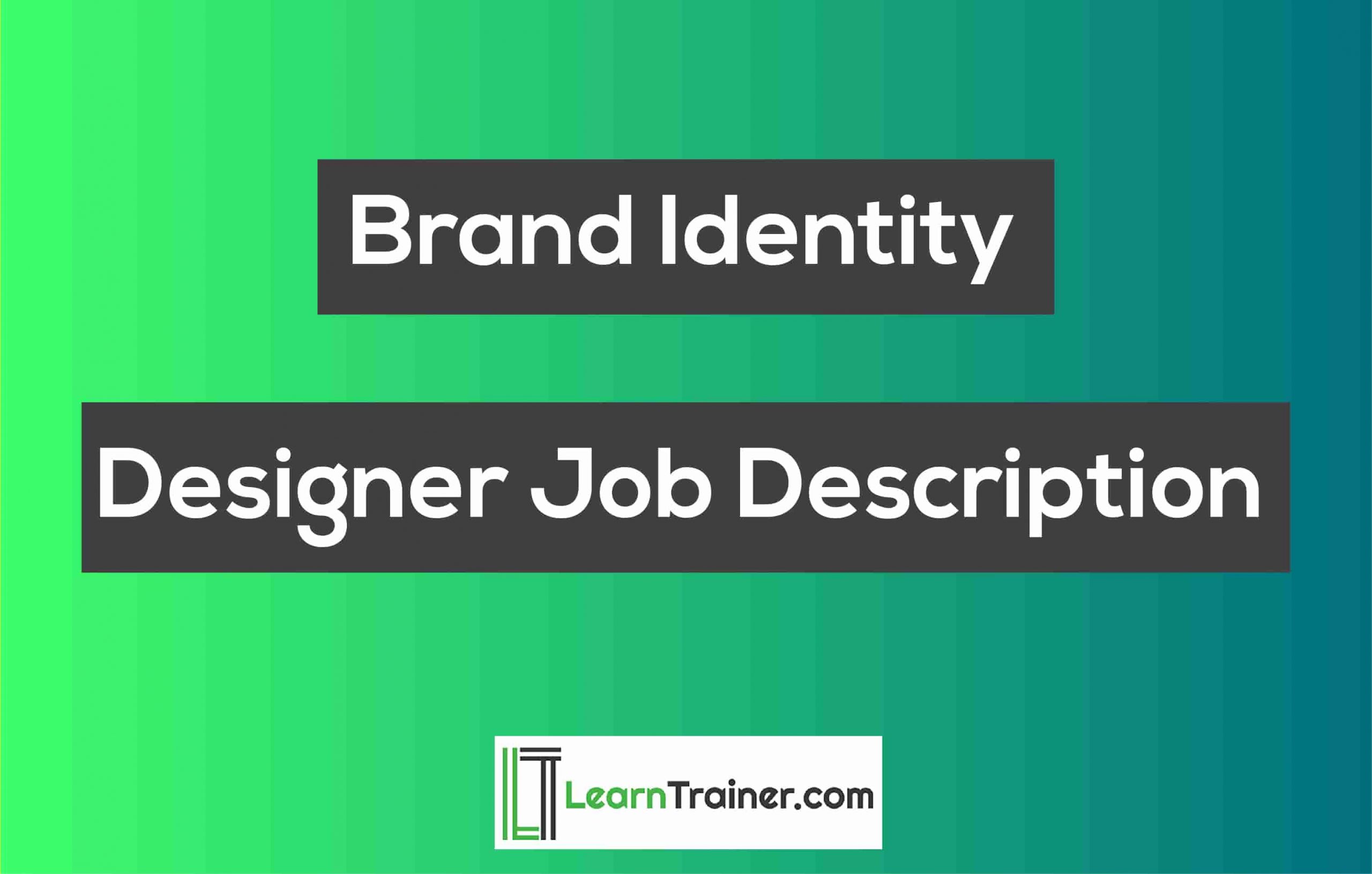 Read more about the article Brand Identity Designer Job Description