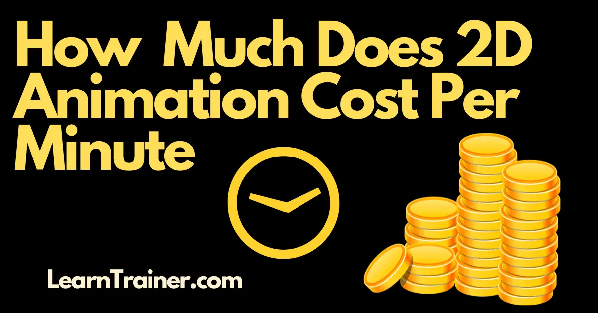 Read more about the article How Much Does 2D Animation Cost Per Minute