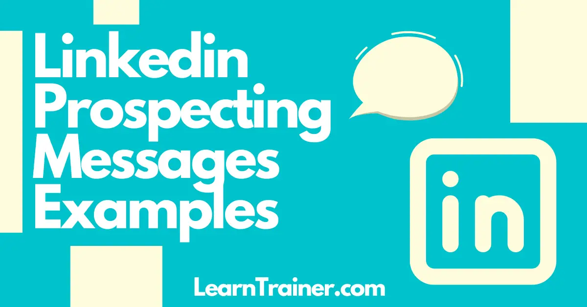 Read more about the article 12 Greatest LinkedIn Prospecting Messages Examples