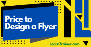 Read more about the article Price to Design a Flyer