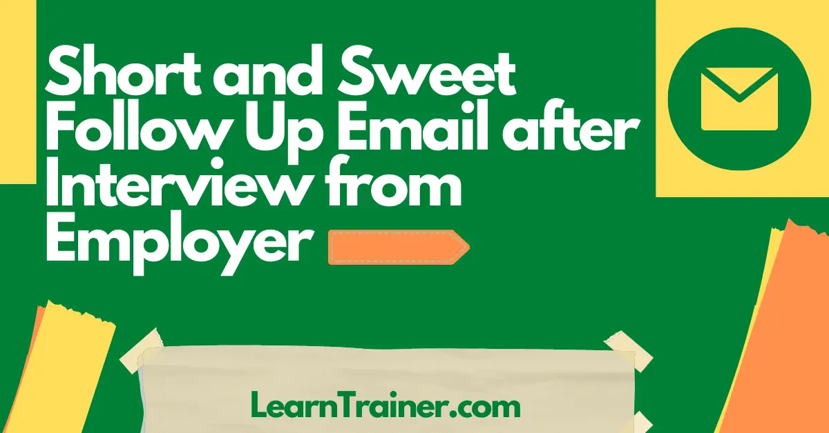 You are currently viewing 22 Short and Sweet Follow Up Email after Interview from Employer