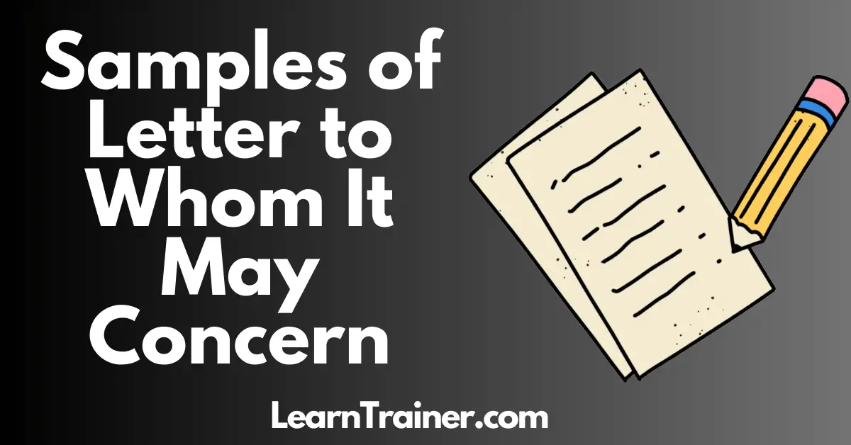 Read more about the article 15 Professional Samples of Letter to Whom It May Concern