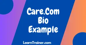 Read more about the article Care.Com Bio Example (74 Samples)