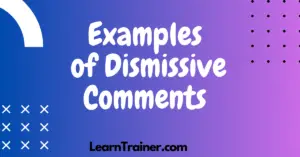 Read more about the article 70 Examples of Dismissive Comments