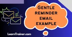 Read more about the article 45 Special Gentle Reminder Email Example