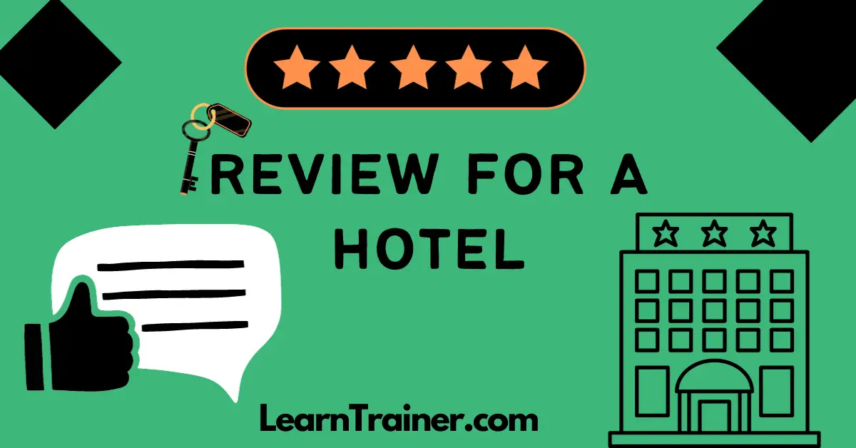Read more about the article 27 Real Review for a Hotel Examples