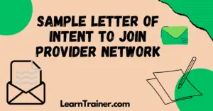 Read more about the article 7 Sample Letter of Intent to Join Provider Network