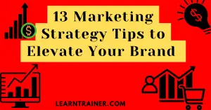 Read more about the article 13 Marketing Strategy Tips That Work