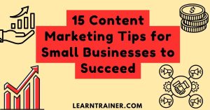 Read more about the article 15 Content Marketing Tips for Small Businesses to Succeed