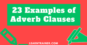 Read more about the article 23 Examples of Adverb Clauses