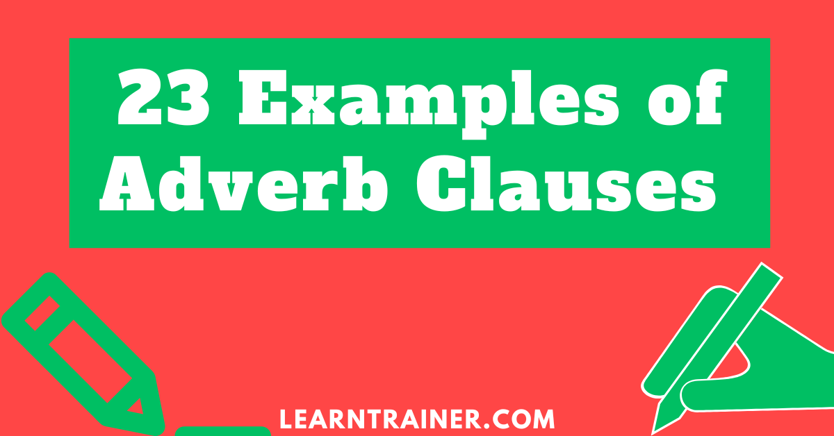 Read more about the article 23 Examples of Adverb Clauses