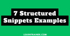 Read more about the article 7 Structured Snippets Examples