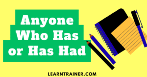 Read more about the article Anyone Who Has or Has Had: Which is Correct?