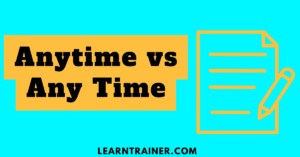 Read more about the article Anytime vs Any Time: Understanding the Subtle Differences