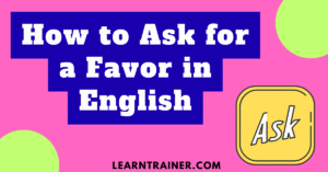 Read more about the article How to Ask for a Favor in English