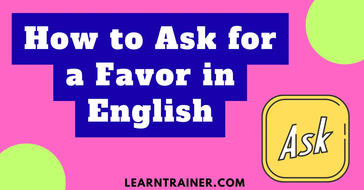 Read more about the article How to Ask for a Favor in English