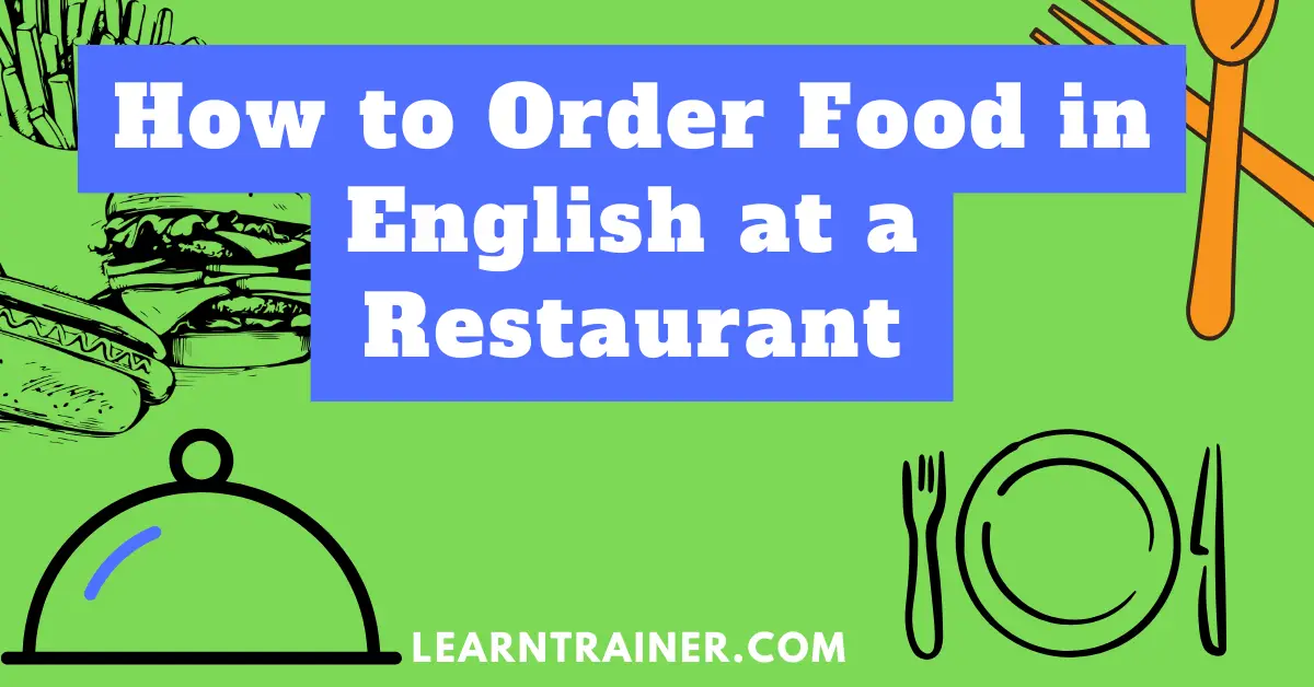 Read more about the article How to Order Food in English at a Restaurant