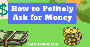 Read more about the article How to Politely Ask for Money: Guide to Financial Requests with Examples