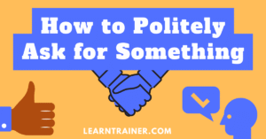 Read more about the article How to Politely Ask for Something