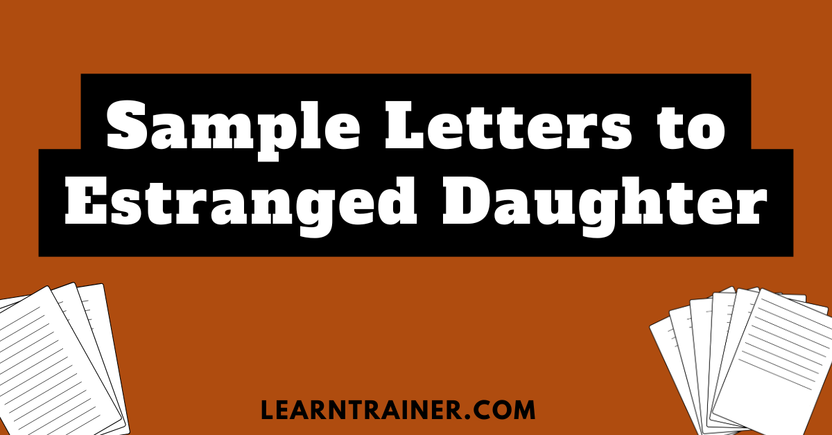 Read more about the article 6 Sample Letters to Estranged Daughter: Rebuilding the Bridge