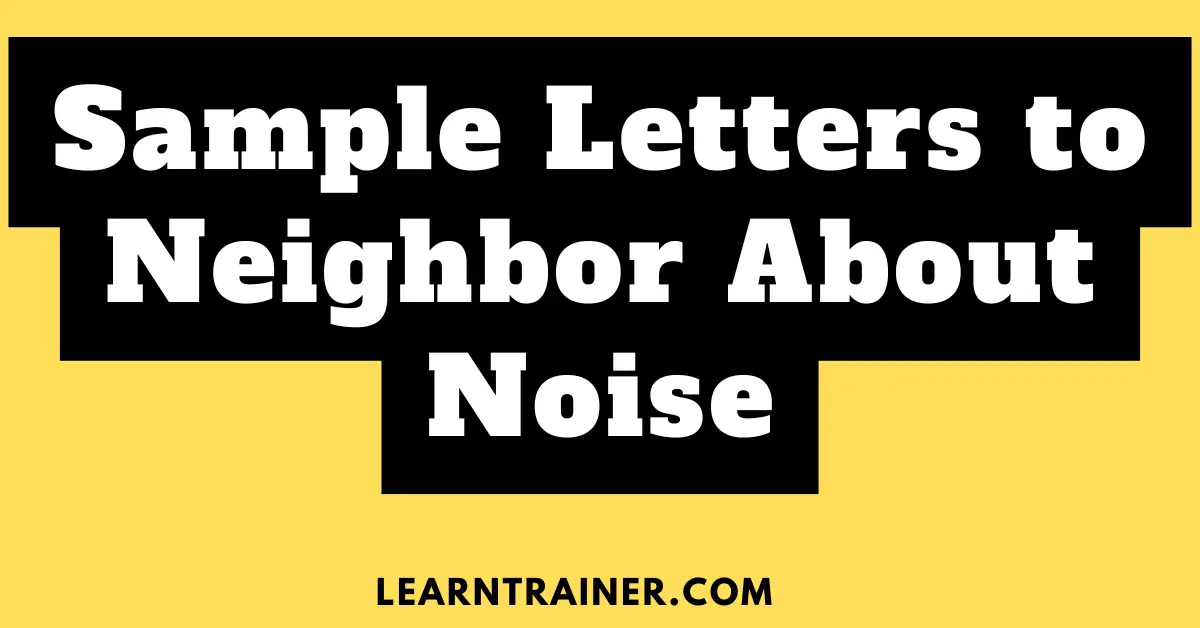 Read more about the article 9 Sample Letters to Neighbor About Noise