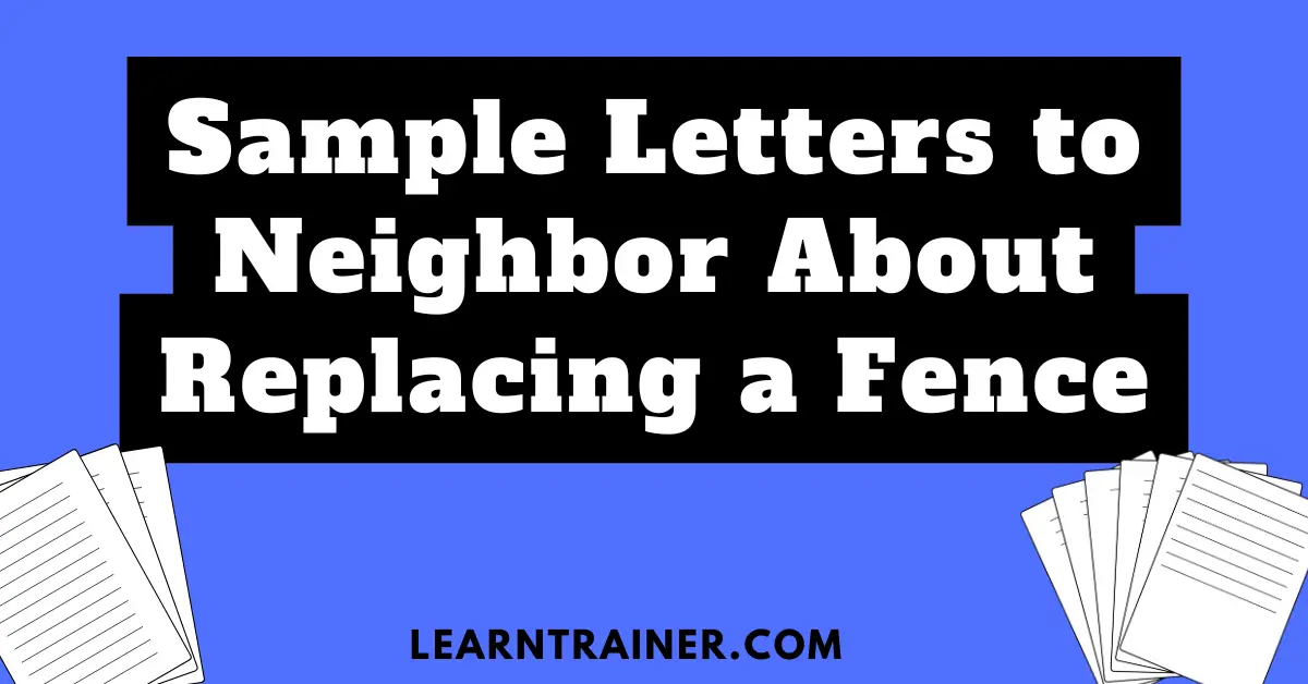Read more about the article Sample Letters to Neighbor About Replacing a Fence
