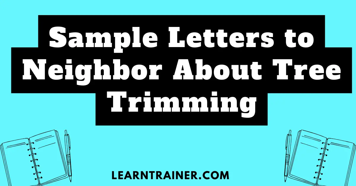 Read more about the article 10 Sample Letters to Neighbor About Tree Trimming