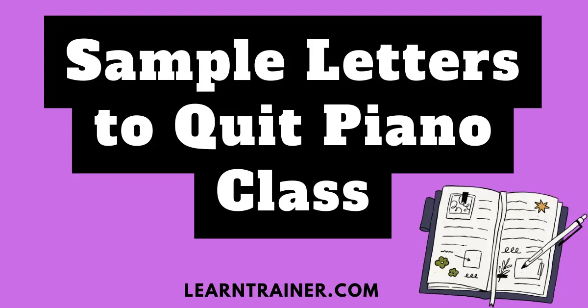 Read more about the article 8 Sample Letters to Quit Piano Class