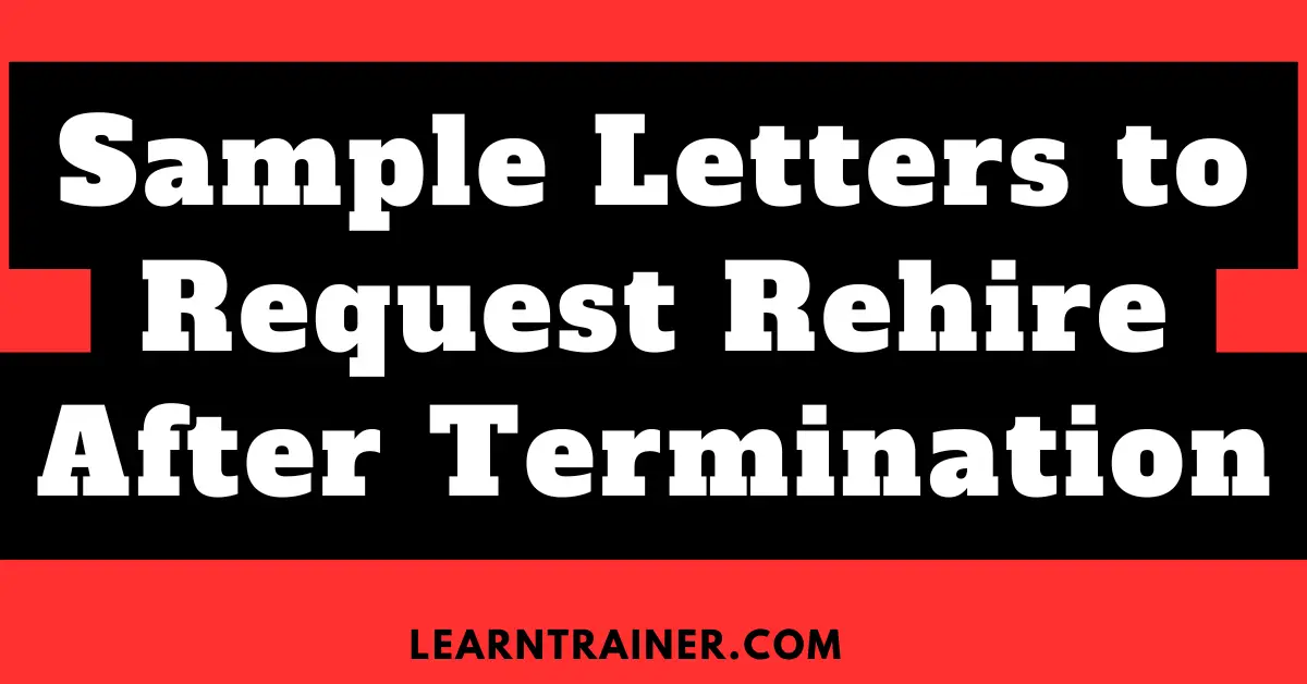 Read more about the article 9 Sample Letters to Request Rehire After Termination