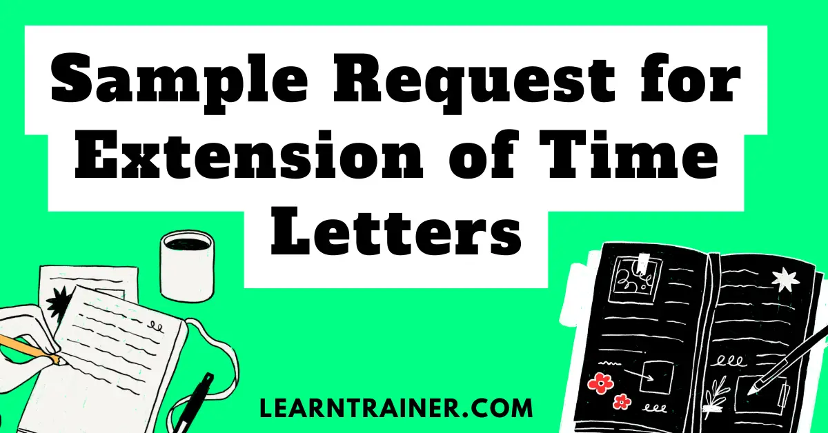 Read more about the article 11 Sample Request for Extension of Time Letters