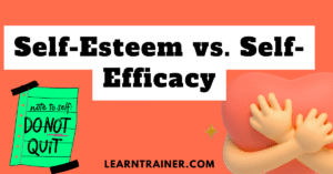 Read more about the article Self-Esteem vs. Self-Efficacy: A Deep Dive into How They Shape Our Lives