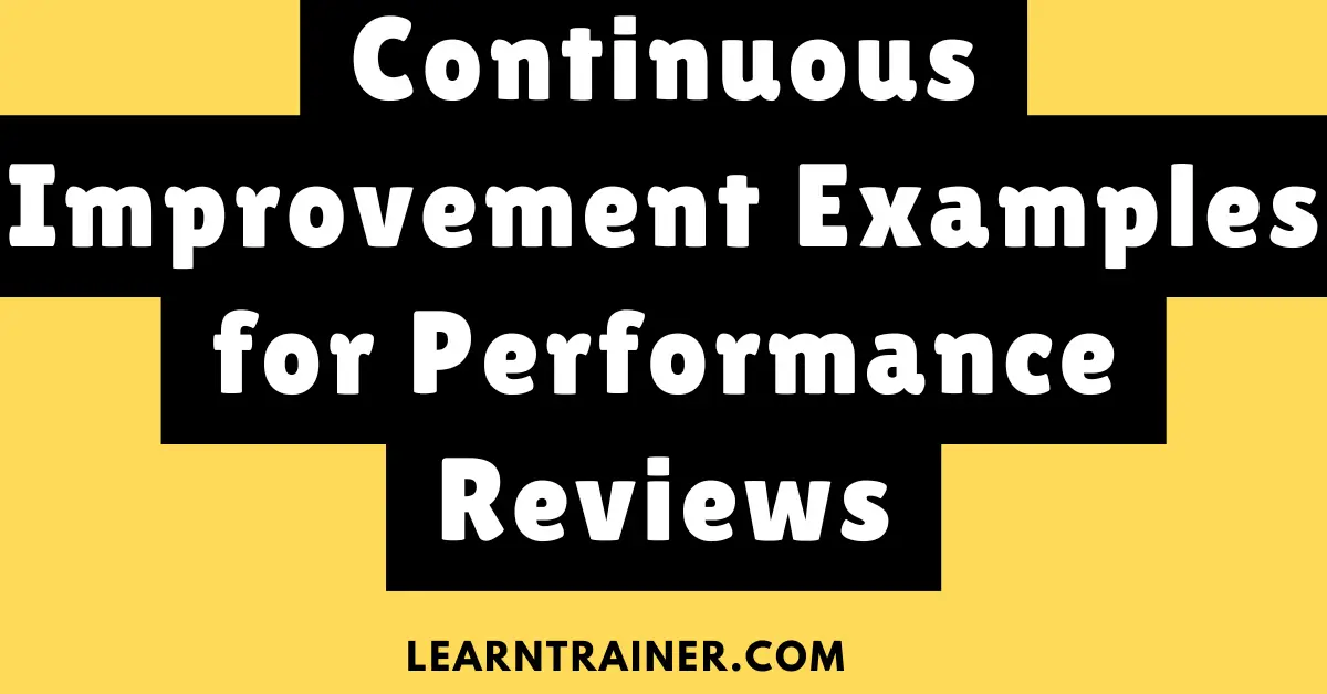 Read more about the article 12 Continuous Improvement Examples for Performance Reviews