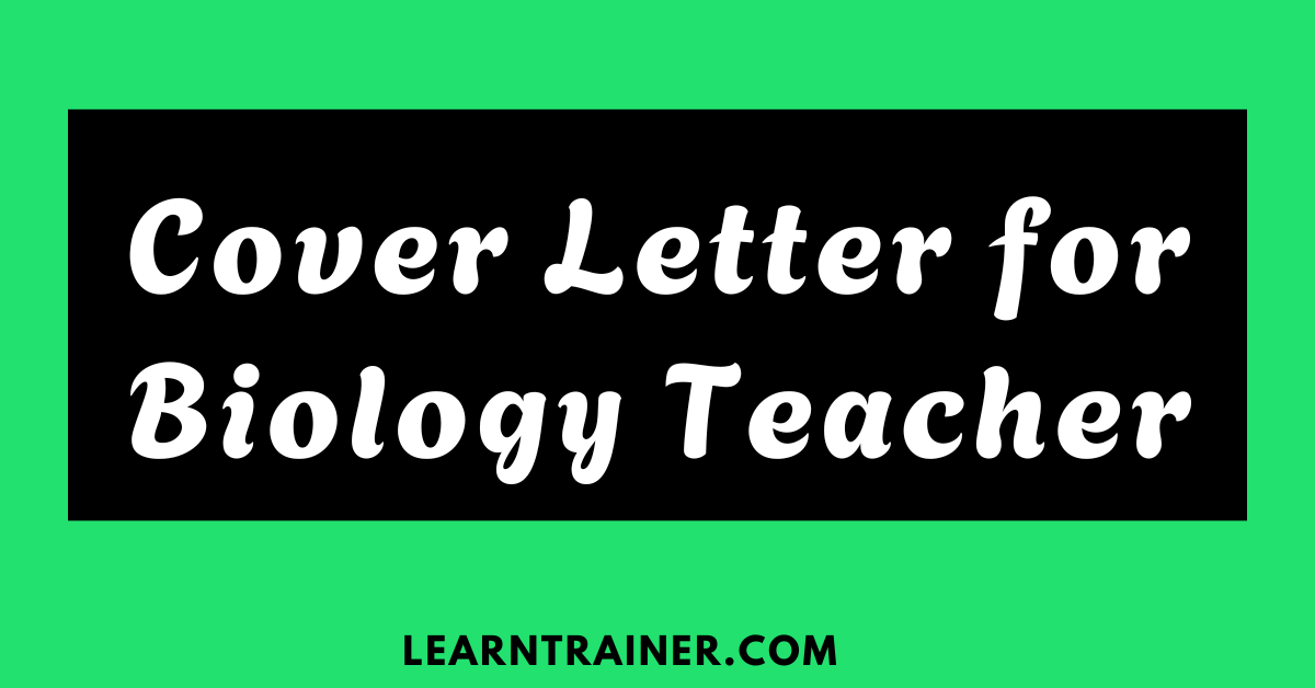 Read more about the article 7 Cover Letter for Biology Teachers