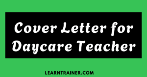 Read more about the article 7 Cover Letter for Daycare Teachers