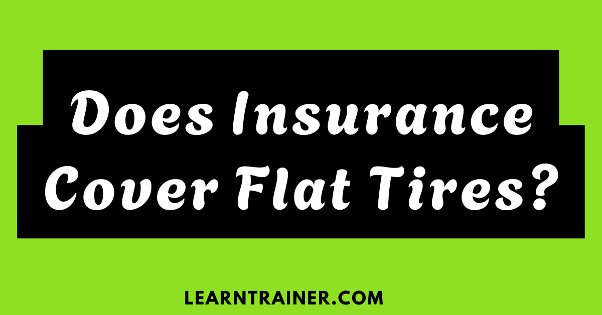 Read more about the article Does Insurance Cover Flat Tires?