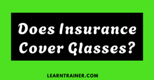 Read more about the article Does Insurance Cover Glasses?