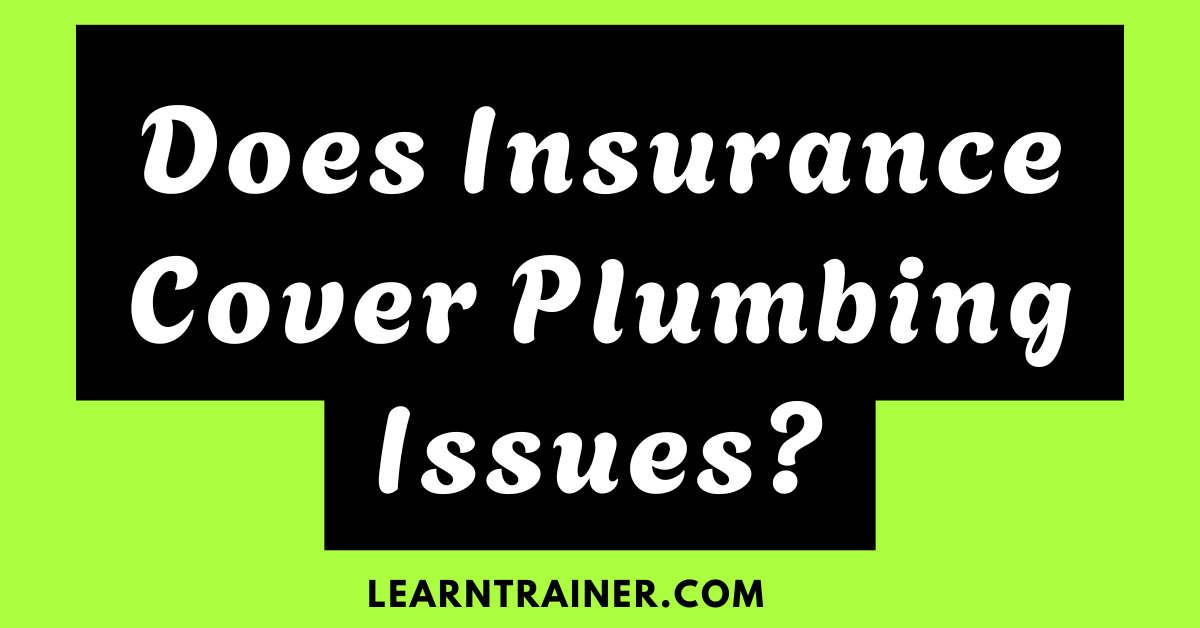 Read more about the article Does Insurance Cover Plumbing Issues?