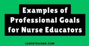Read more about the article 8 Examples of Professional Goals for Nurse Educators