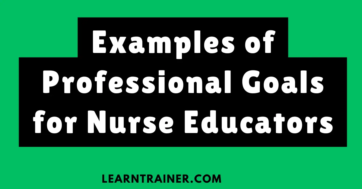 Read more about the article 8 Examples of Professional Goals for Nurse Educators