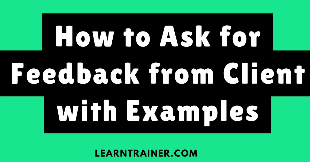 Read more about the article How to Ask for Feedback from Client with Examples