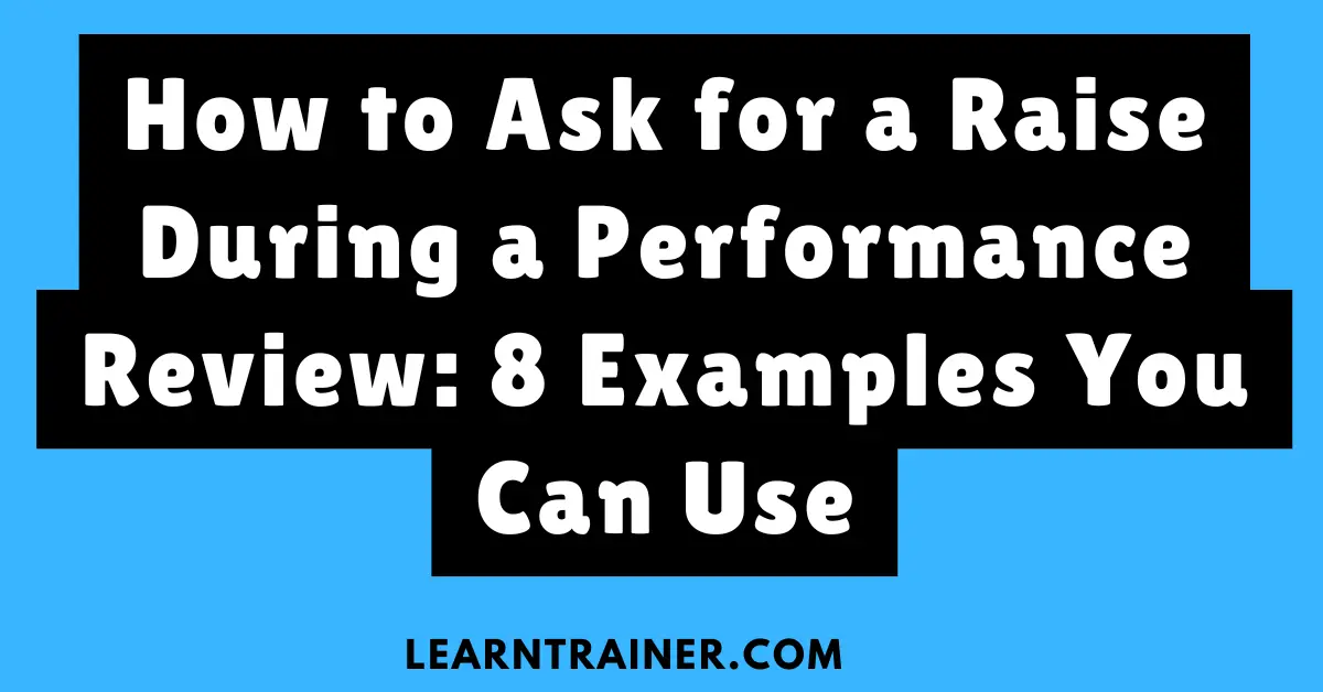 Read more about the article How to Ask for a Raise During a Performance Review: 8 Examples You Can Use