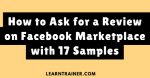 Read more about the article How to Ask for a Review on Facebook Marketplace with 17 Samples