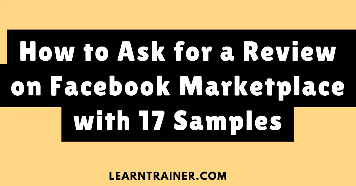 Read more about the article How to Ask for a Review on Facebook Marketplace with 17 Samples