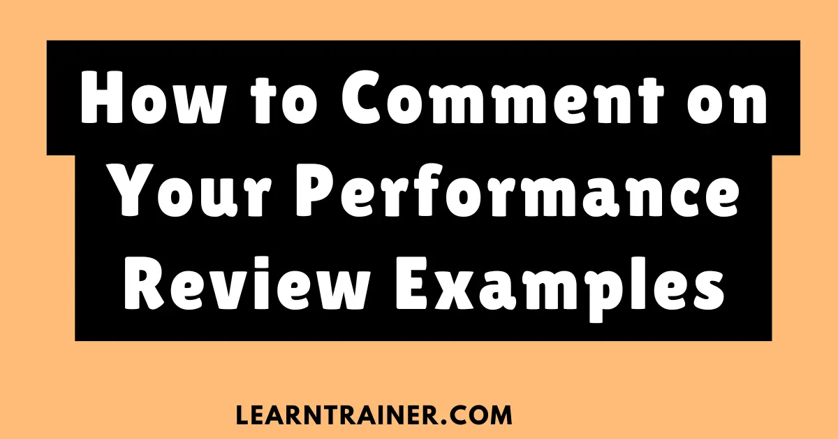 Read more about the article How to Comment on Your Performance Review Examples